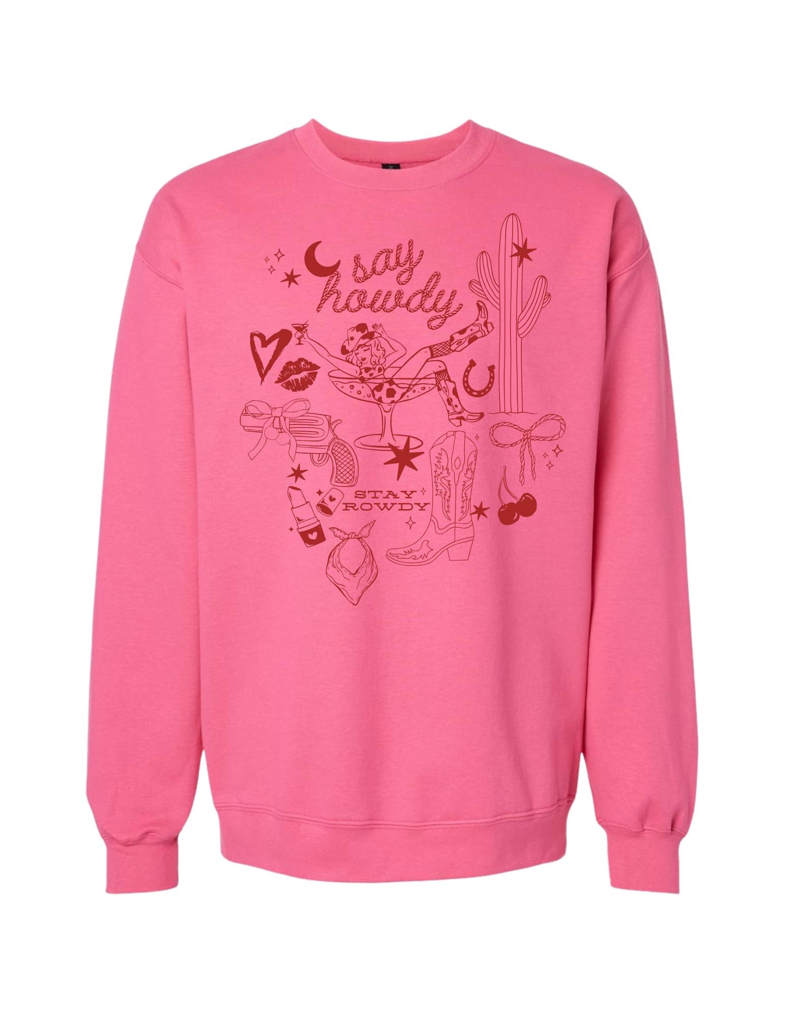 Say Howdy Stay Rowdy Sweatshirt